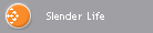 Slender Life